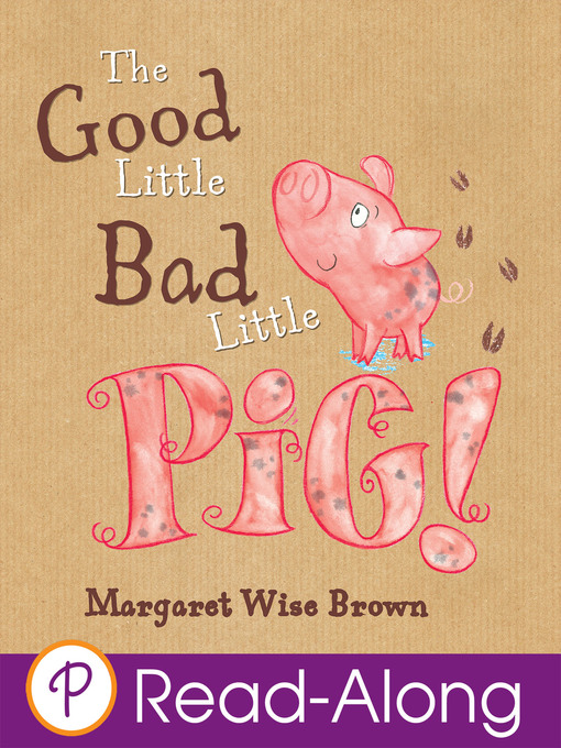 Title details for The Good Little Bad Little Pig by Margaret Wise Brown - Available